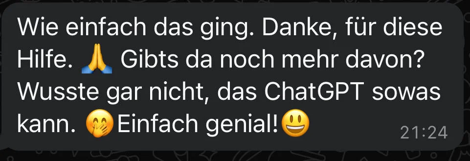 Rückmeldung: Wie einfach das ging, danke für diese Hilfe.